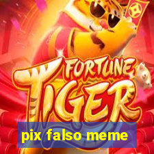 pix falso meme